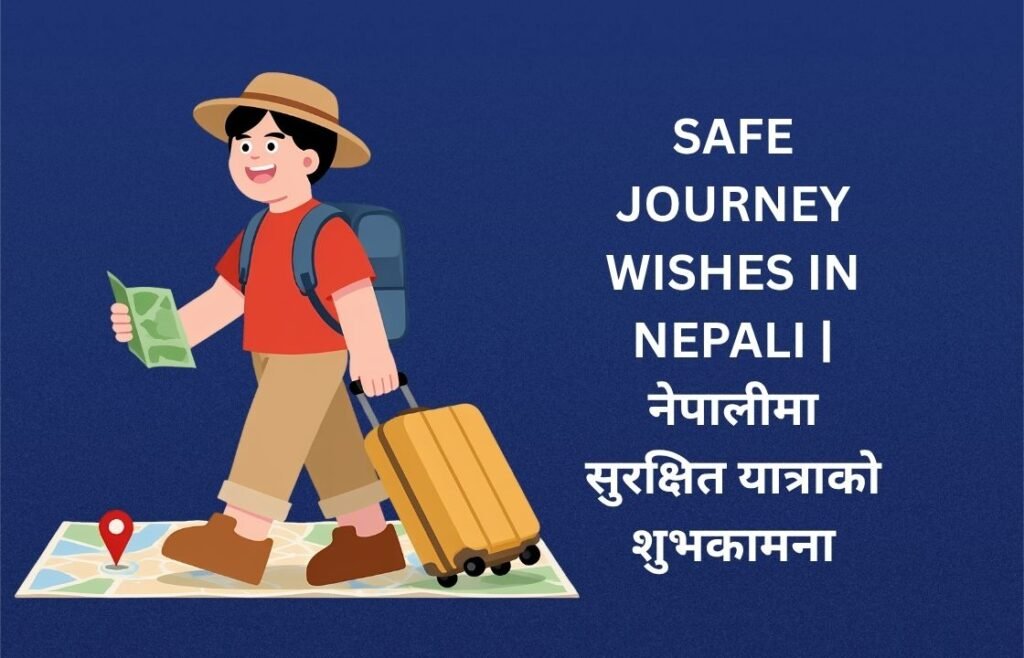 250+ Best Safe Journey Wishes In Nepali